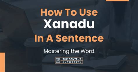 How To Use "Xanadu" In A Sentence: Mastering the Word