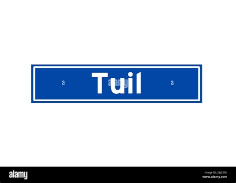 Tuil isolated Dutch place name sign. City sign from the Netherlands Stock Photo - Alamy