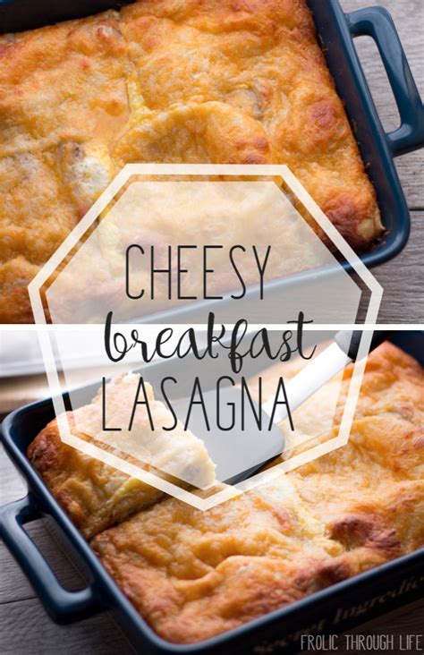 Cheesy Breakfast Lasagna - Frolic Through Life