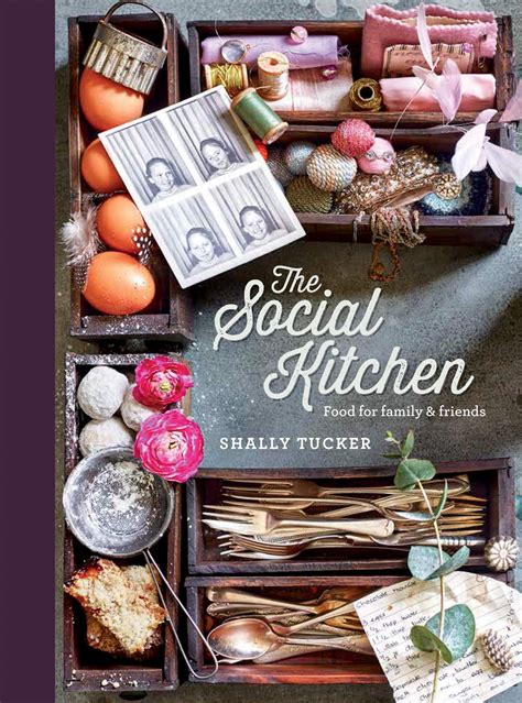 The Social Kitchen by Shally Tucker | Cookbook Corner | Nigella Lawson