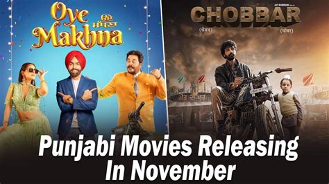 From Oye Makhna To Chobbar: List Of Punjabi Movies To Release In ...