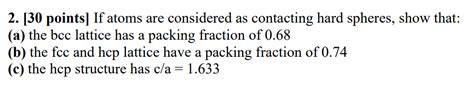 Solved [30 ﻿points] ﻿If atoms are considered as contacting | Chegg.com