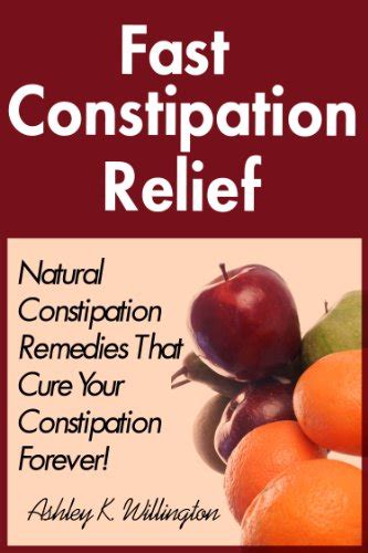 Fast Constipation Relief: Natural Constipation Remedies That Cure Constipation Forever! - Kindle ...