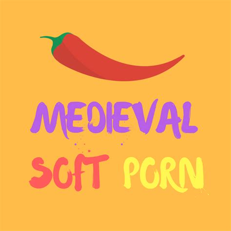 Medieval Soft Porn