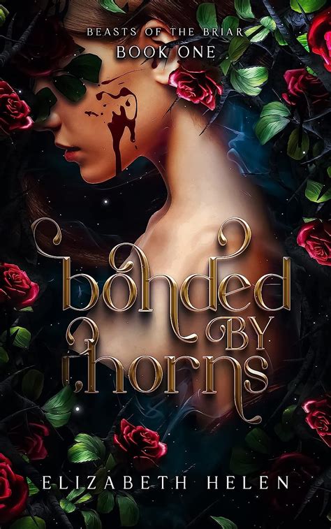 Bonded by Thorns (Beasts of the Briar Book 1) eBook : Helen, Elizabeth: Amazon.com.au: Kindle Store