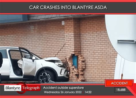 Car Crashes into Asda Blantyre Telegraph News for Blantyre Community Good causes