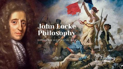 John Locke's Philosophy: Exploring His Pivotal Ideas