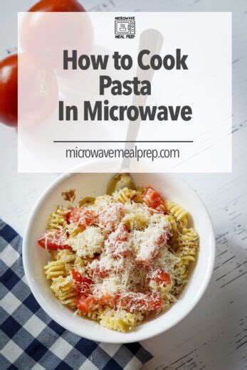 How to Cook Pasta in Microwave - Microwave Meal Prep