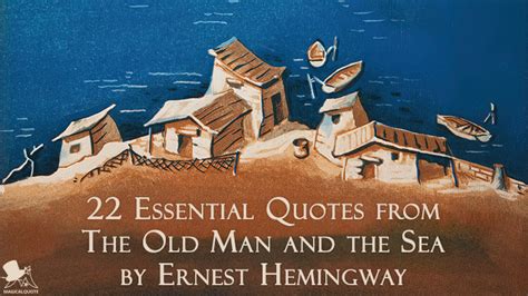 22 Essential Quotes from The Old Man and the Sea by Ernest Hemingway - MagicalQuote