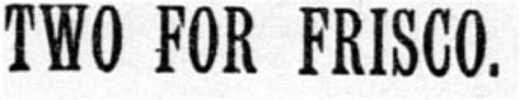 A History Of "Frisco" In Headlines