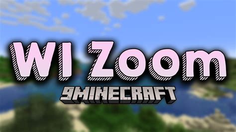 WI Zoom Mod (1.19.3, 1.18.2) - Looking at the World - Mc-Mod.Net