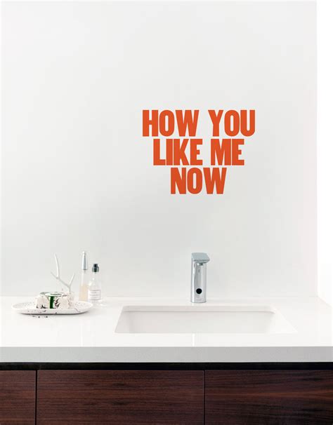 How You Like Me Now Wall Decal – Blik