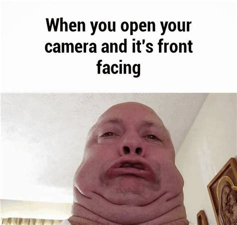 When You Open Your Camera and It's Front Facing