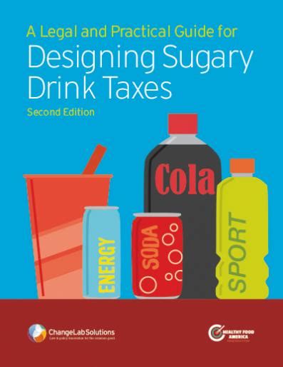 Designing Sugary Drink Taxes | ChangeLab Solutions