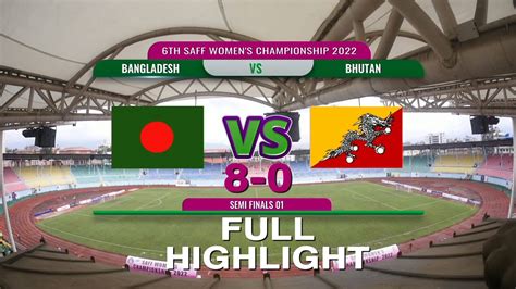 Bangladesh VS Bhutan 8-0 | SEMI FINAL | SAFF WOMEN CHAMPIONSHIP | FULL HIGHLIGHTS | AP1HD - Win ...