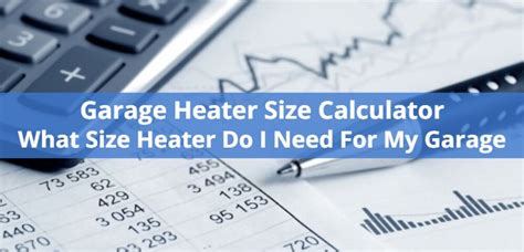 Garage Heater Size Calculator: How Many BTU Do I Need? - PICKHVAC