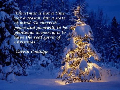 "Christmas is not a time nor a season but a state of mind." -Calvin Coolidge [1024x768] : QuotesPorn