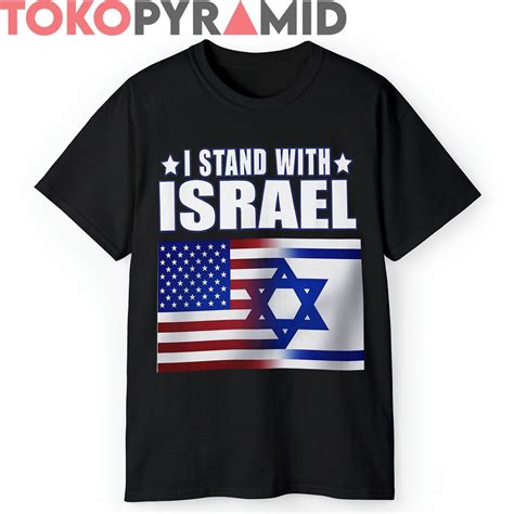 I Stand With Israel Shirt American Israel Flag Shirt - TokoPyramid