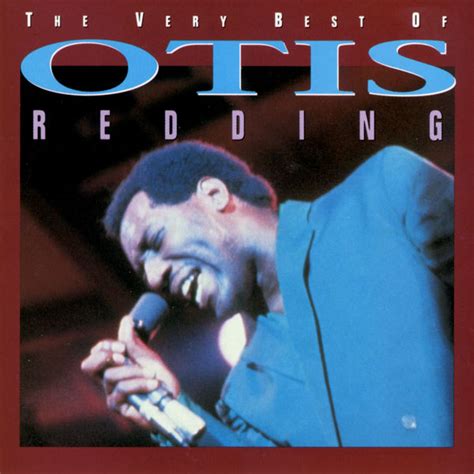 The Very Best of Otis Redding, Otis Redding - Qobuz