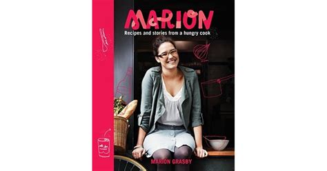 Marion: Recipes and Stories From a Hungry Cook by Marion Grasby