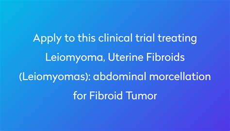 abdominal morcellation for Fibroid Tumor Clinical Trial 2022 | Power