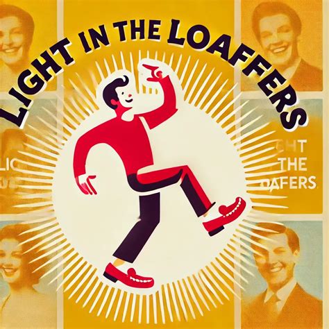 Light In The Loafers - Meaning & Origin Of The Phrase