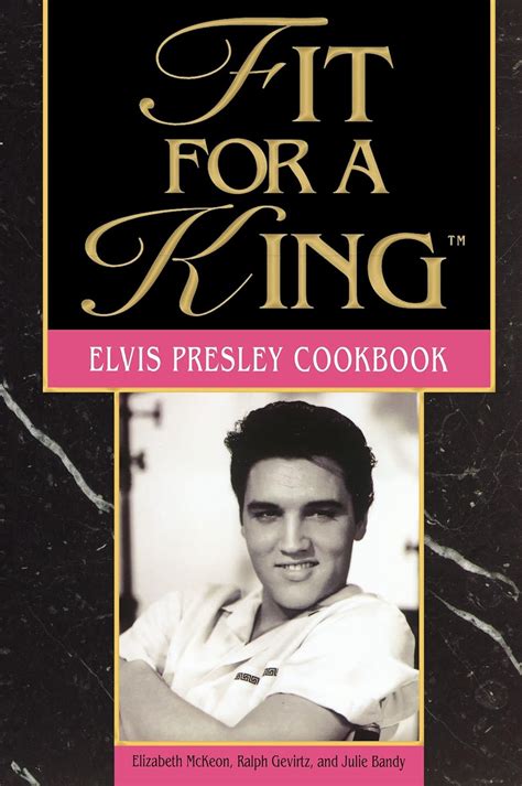 Fit For A King: The Elvis Presley Cookbook - Kindle edition by McKeon ...