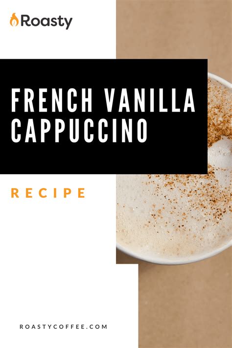 Simple French Vanilla Cappuccino Recipe: The Beloved Coffee Drink