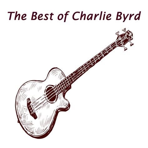 ‎The Best of Charlie Byrd - Album by Charlie Byrd - Apple Music