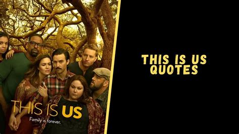 Top 15 Inspiring Quotes From This Is Us Series With Life Lessons