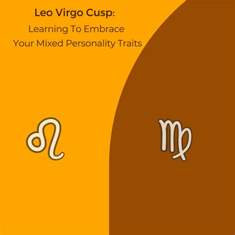 Leo Virgo Cusp: Learning To Embrace Your Mixed Personality Traits