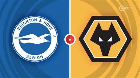 Brighton & Hove Albion vs Wolves Prediction and Betting Tips