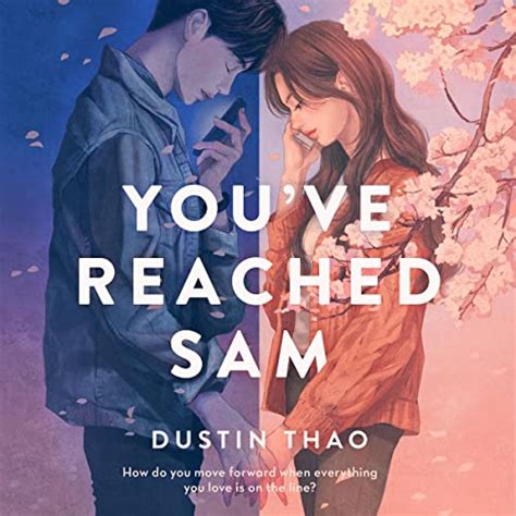 You've Reached Sam: A Novel (Audible Audio Edition): Dustin Thao, Soneela Nankani, Macmillan ...