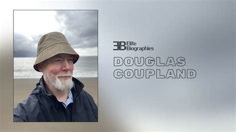 Douglas Coupland Biography (Age, Career, Net Worth, & More)