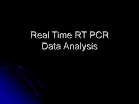 PPT - Real Time RT PCR Data Analysis PowerPoint Presentation, free ...