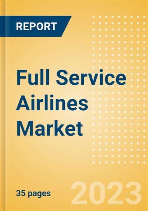 Full Service Airlines Market Analysis by Region, Key Trends, Deals and ...