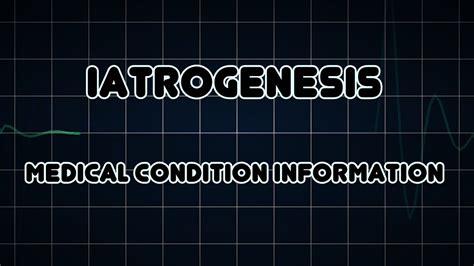 Iatrogenesis (Medical Condition) - YouTube