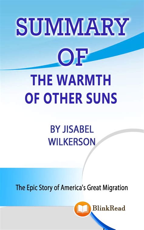 SUMMARY of The Warmth of Other Suns by Isabel Wilkerson : The Epic Story of America's Great ...