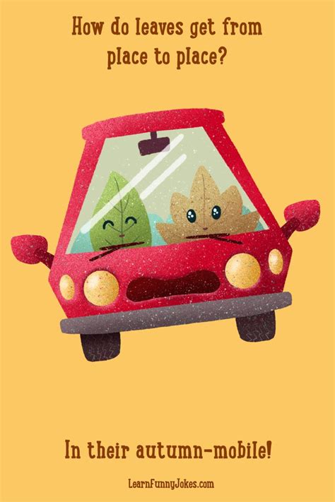 How do leaves get from place to place? In their autumn-mobile! Dad jokes for kids | Jokes for ...