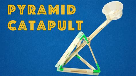 Young Engineers: Pyramid Catapult – Easy and Powerful DIY STEM Project ...