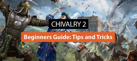 Chivalry 2 Beginner's Guide: Tips and tricks