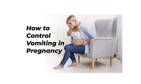 Control Vomiting In Pregnancy: Medications And Tips