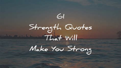 61 Strength Quotes That Will Make You Strong