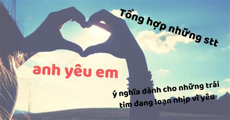 Top 23 những câu nói hay hơn anh yêu em mới nhất năm 2022