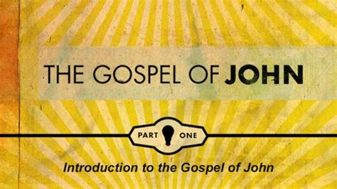 The Gospel of John - Chapter 1 Intro