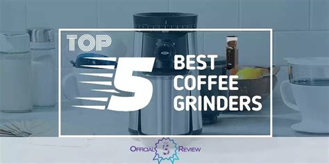 The Best Coffee Grinders - Nothing Better Than A Perfect Cup Of Coffee!