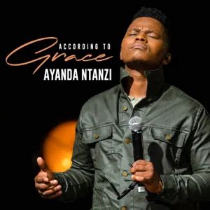 Download Album: Ayanda Ntanzi - According to Grace | Mphiphop