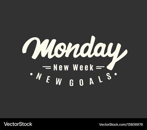 Monday new week new goals Royalty Free Vector Image