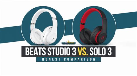 Beats Studio 3 Vs. Beats Solo 3: Honest Comparison In 2024 - Headphonetic