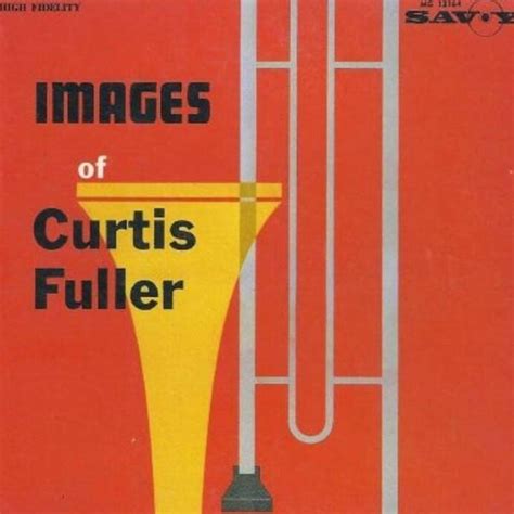 Curtis Fuller - Images of Curtis Fuller Lyrics and Tracklist | Genius